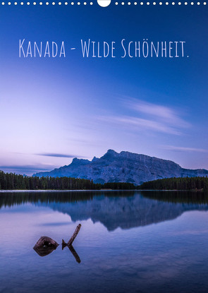 Kanada – Wilde Schönheit. (Wandkalender 2023 DIN A3 hoch) von - Andreas Kossmann Fotografie,  RAHMENVISIONEN