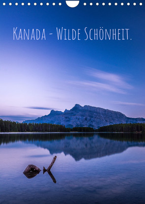 Kanada – Wilde Schönheit. (Wandkalender 2023 DIN A4 hoch) von - Andreas Kossmann Fotografie,  RAHMENVISIONEN