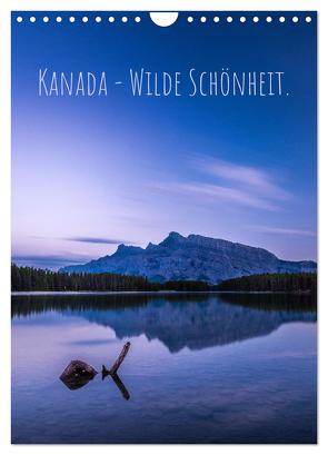 Kanada – Wilde Schönheit. (Wandkalender 2024 DIN A4 hoch), CALVENDO Monatskalender von - Andreas Kossmann Fotografie,  RAHMENVISIONEN