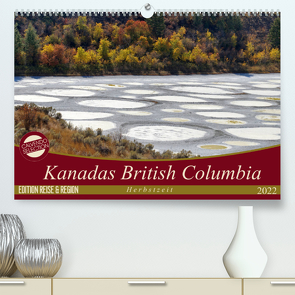 Kanadas British Columbia – Herbstzeit (Premium, hochwertiger DIN A2 Wandkalender 2022, Kunstdruck in Hochglanz) von Flori0