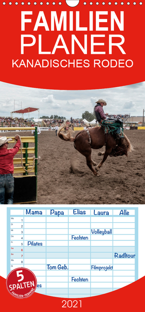 KANADISCHES RODEO – Familienplaner hoch (Wandkalender 2021 , 21 cm x 45 cm, hoch) von Joest,  Oliver