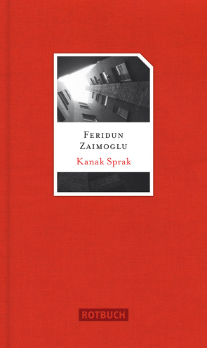 Kanak Sprak von Zaimoglu,  Feridun