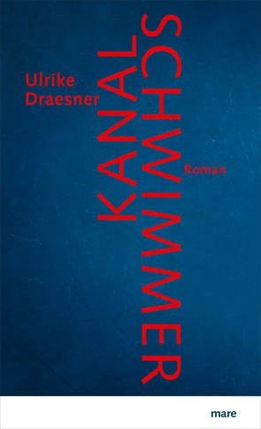 Kanalschwimmer von Draesner,  Ulrike