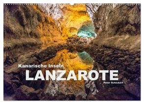 Kanarische Inseln – Lanzarote (Wandkalender 2024 DIN A2 quer), CALVENDO Monatskalender von Schickert,  Peter