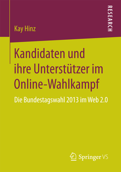 Kandidaten und ihre Unterstützer im Online-Wahlkampf von Hinz,  Kay