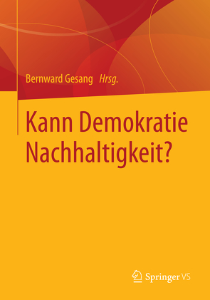 Kann Demokratie Nachhaltigkeit? von Gesang,  Bernward