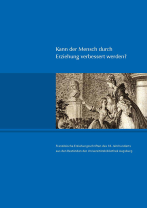 Kann der Mensch durch Erziehung verbessert werden? von Kulessa,  Rotraud von