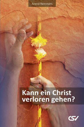 Kann ein Christ verloren gehen? von Remmers,  Arend