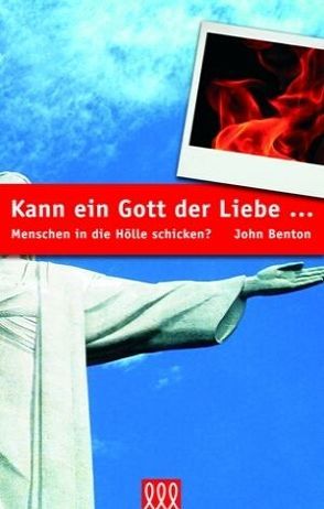 Kann ein Gott der Liebe… von Benton,  John