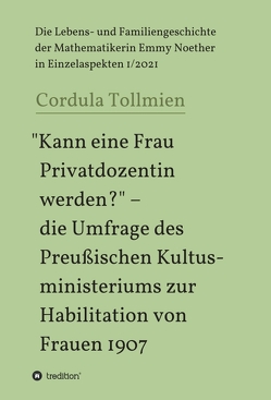 „Kann eine Frau Privatdozentin werden?“ – die Umfrage des Preußischen Kultusministeriums zur Habilitation von Frauen 1907 von Tollmien,  Cordula