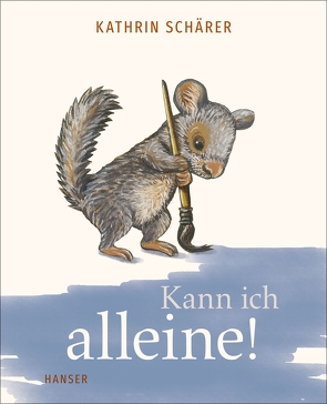 Kann ich alleine! von Schärer,  Kathrin