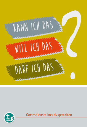 Kann ich das? Will ich das? Darf ich das? von Bruns,  Michael, Mokry,  Julia, Wacker,  Franz