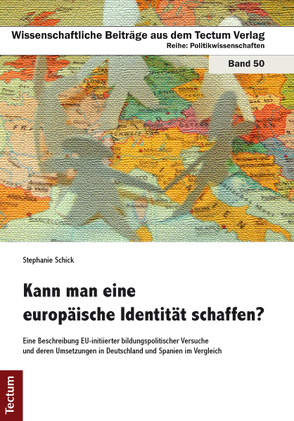 Kann man eine europäische Identität schaffen? von Schick,  Stephanie