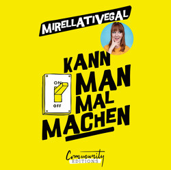 Kann man mal machen von Mirellativegal