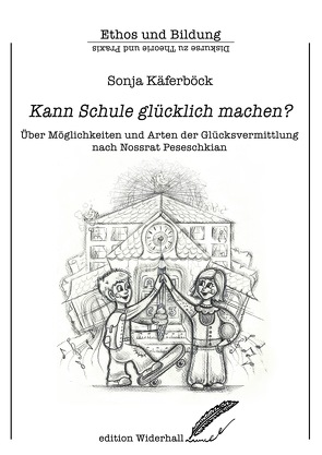 Kann Schule glücklich machen? von Käferböck,  Sonja, Tarmann,  Paul R.