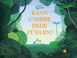 Kann unsere Erde fühlen? von Majewski,  Marc, Störiko-Blume,  Ulrich