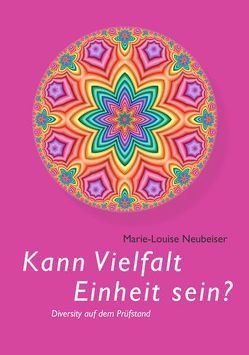 Kann Vielfalt Einheit sein? von Neubeiser,  Marie-Louise