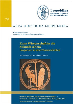 Kann Wissenschaft in die Zukunft sehen? von Labisch,  Alfons