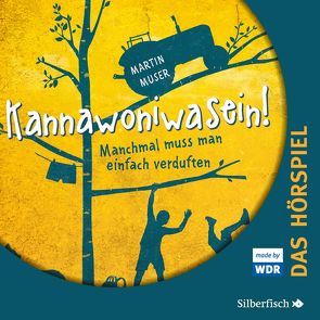 Kannawoniwasein – Hörspiele 1: Kannawoniwasein – Manchmal muss man einfach verduften – Das Hörspiel von Aljinovic,  Boris, Böwe,  Winnie, Diverse, Lorentz,  Judith, Lorentz,  Toni, Matschke,  Jeremias, Muser,  Martin, Prahl,  Axel, Schwarz,  Jaecki