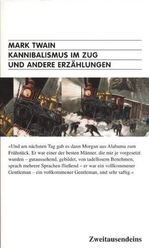 Kannibalismus im Zug und andere Erzählungen von Depryck,  Lucien, Haffmans,  Gerd, Raykowski,  Harald, Twain,  Mark