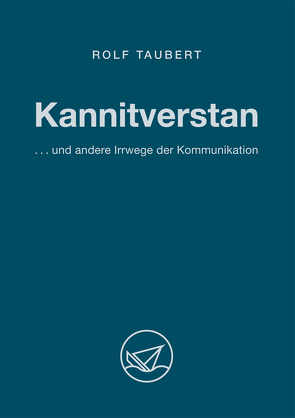 Kannitverstan… und andere Irrwege der Kommunikation von Taubert,  Rolf