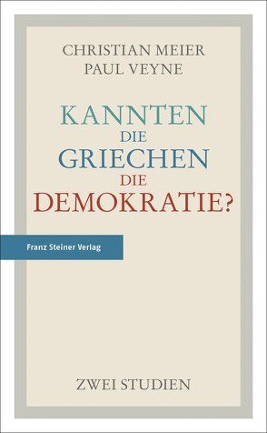 Kannten die Griechen die Demokratie? von Meier,  Christian, Veyne,  Paul