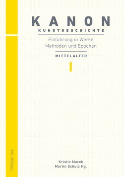 Kanon Kunstgeschichte 1. Einführung in Werke, Methoden und Epochen von Beuckers,  Gereon, Boerner,  Bruno, Boese,  Kristin, Fritz,  Julia, Ganz,  David, Hoppe,  Stefanie, Krämer,  Steffen, Logemann,  Cornelia, Lutz,  Gerhard, Marek,  Kristin, Northemann,  Yvonne, Olariu,  Dominic, Papenbrock,  Martin, Preisinger,  Raphaèle, Rimmele,  Marius, Schulz,  Martin, Schwarz,  Michael Viktor, Späth,  Markus, Tammen,  Silke