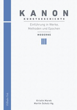 Kanon Kunstgeschichte 3. Einführung in Werke, Methoden und Epochen von Berger,  Renate, Blunck,  Lars, Dogramaci,  Burcu, Hemken,  Kai-Uwe, Krieger,  Verena, Krüger,  Matthias, Lee Kalisch,  Jeong-hee, Marek,  Kristin, Petri,  Grischka, Prange,  Regine, Probst,  Peter, Raev,  Ada, Sachsse,  Rolf, Scholl,  Christian, Schulz,  Martin, Schulze,  Ulrich, Söll,  Änne, Thimann,  Michael, Zimmermann,  Anja, Zimmermann,  Michael