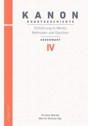 Kanon Kunstgeschichte 4. Einführung in Werke, Methoden und Epochen von Diers,  Michael, Dobbe,  Martina, Filser,  Barbara, Flach,  Sabine, Frohne,  Ursula, Genge,  Gabriele, Hensel,  Thomas, Höfer,  Regina, Kampmann,  Sabine, Marek,  Kristin, Mersmann,  Birgit, Metzger,  Rainer, Naef,  Maja, Ruhl,  Carsten, Schramm,  Samantha, Schröder,  Gerald, Schulz,  Martin, Stamm,  Lars, Wappler,  Friederike, Witzgall,  Susanne