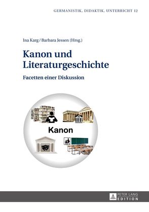 Kanon und Literaturgeschichte von Jessen,  Barbara, Karg,  Ina