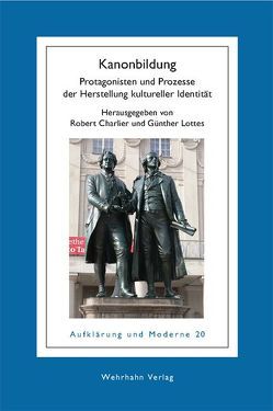 Kanonbildung von Arndt,  Andreas, Bosse,  Anke, Charlier,  Robert, Lottes,  Günther, Maierhofer,  Waltraud, Mommsen,  Katharina, Treml,  Alfred K., Wiedemann,  Conrad, Ziolkowski,  Theodore