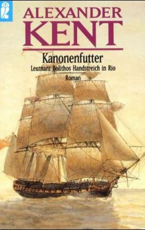 Kanonenfutter von Kent,  Alexander, Wentzel,  Fritz
