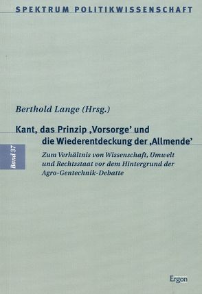 Kant, das Prinzip „Vorsorge“ und die Wiederentdeckung der „Allmende“ von Lange,  Berthold