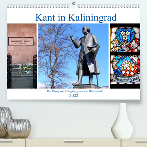 Kant in Kaliningrad – Der König von Königsberg in seiner Heimatstadt (Premium, hochwertiger DIN A2 Wandkalender 2022, Kunstdruck in Hochglanz) von von Loewis of Menar,  Henning