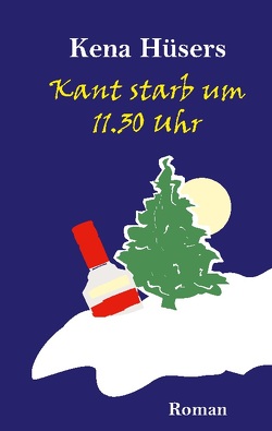 Kant starb um 11.30 Uhr von Hüsers,  Kena