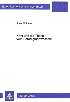 Kant und die These vom Paradigmenwechsel von Quitterer,  Josef