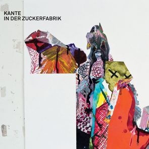 Kante – In der Zuckerfabrik