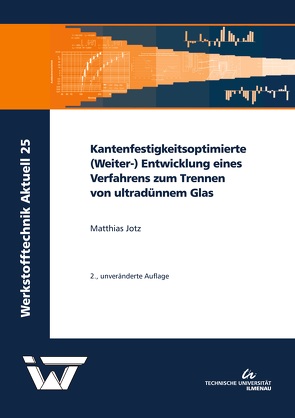 Kantenfestigkeitsoptimierte (Weiter-) Entwicklung eines Verfahrens zum Trennen von ultradünnem Glas von Jotz,  Matthias