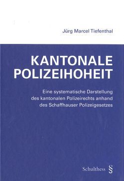 Kantonale Polizeihoheit von Tiefenthal,  Jürg Marcel