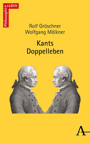 Kants Doppelleben von Gröschner,  Rolf, Mölkner,  Wolfgang, Turner,  Martin