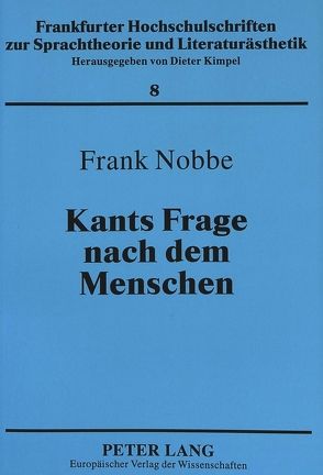 Kants Frage nach dem Menschen von Nobbe,  Frank