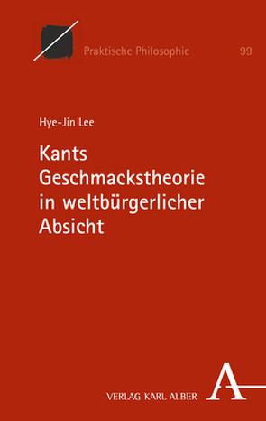 Kants Geschmackstheorie in weltbürgerlicher Absicht von Lee,  Hye-Jin