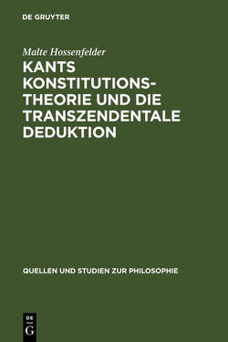 Kants Konstitutionstheorie und die Transzendentale Deduktion von Hossenfelder,  Malte