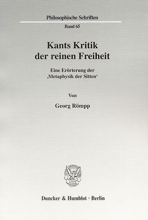 Kants Kritik der reinen Freiheit. von Römpp,  Georg