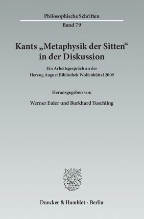 Kants „Metaphysik der Sitten“ in der Diskussion. von Euler,  Werner, Tuschling,  Burkhard