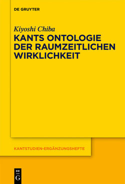 Kants Ontologie der raumzeitlichen Wirklichkeit von Chiba,  Kiyoshi