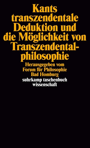 Kants transzendentale Deduktion und die Möglichkeit von Transzendentalphilosophie von Blasche,  Siegfried, Forum für Philosophie Bad Homburg, Köhler,  Wolfgang R, Kuhlmann,  Wolfgang, Rohs,  Peter