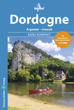 Kanu Kompakt Dordogne von Holtkamp,  Stefanie