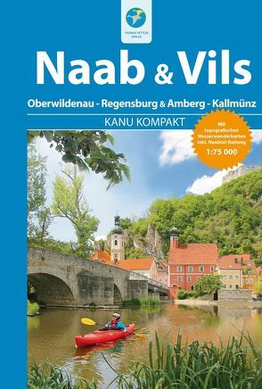 Kanu Kompakt Naab und Vils von Jübermann,  Erhard, Zaunhuber,  Alfons