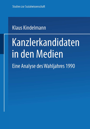 Kanzlerkandidaten in den Medien von Kindelmann,  Klaus